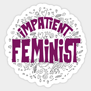 Impatient Feminist. Funny and Cute Feminist Design Sticker